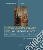 Almum studium papiense. Storia dell'Università di Pavia. Vol. 2/2: Dall'età austriaca alla nuova Italia. Dalla Restaurazione alla Grande guerra libro