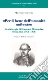«Per il bene dell'umanità sofrente». La chirurgia di Giovanni Alessandro Brambilla (1728-1800) libro