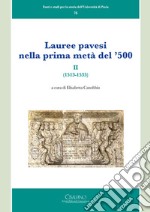 Lauree pavesi nella prima metà del '500. Vol. 2: (1513-1535) libro