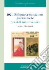 1921. Riforme, rivoluzione, guerra civile. Ferruccio Ghinaglia e il suo tempo libro