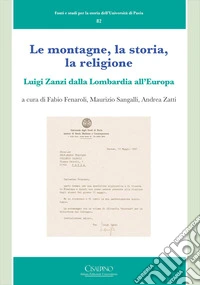 Le montagne, la storia, la religione. Luigi Zanzi dalla Lombardia all'Europa libro