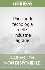 Principi di tecnologia delle industrie agrarie libro