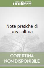 Note pratiche di olivicoltura libro