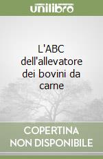 L'ABC dell'allevatore dei bovini da carne libro