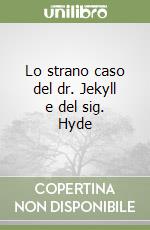 Lo strano caso del dr. Jekyll e del sig. Hyde libro