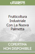 Frutticoltura Industriale Con La Nuova Palmetta libro