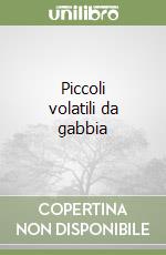 Piccoli volatili da gabbia libro