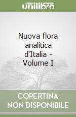 Nuova flora analitica d'Italia - Volume I