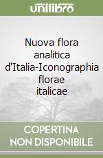 Nuova flora analitica d'Italia-Iconographia florae italicae