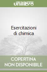 Esercitazioni di chimica