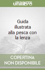 Guida illustrata alla pesca con la lenza