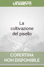 La coltivazione del pisello libro