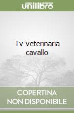Tv veterinaria cavallo libro