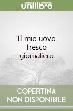 Il mio uovo fresco giornaliero libro