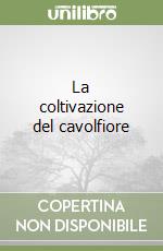 La coltivazione del cavolfiore libro