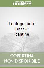 Enologia nelle piccole cantine libro