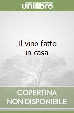 Il vino fatto in casa