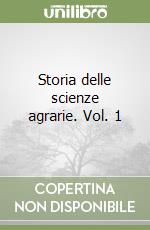 Storia delle scienze agrarie. Vol. 1 libro