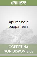 Api regine e pappa reale libro