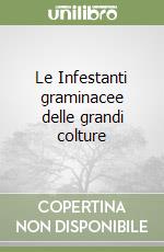 Le Infestanti graminacee delle grandi colture libro