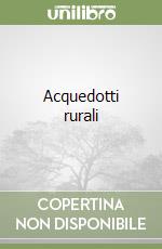 Acquedotti rurali libro