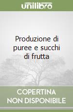 Produzione di puree e succhi di frutta