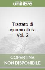 Trattato di agrumicoltura. Vol. 2 libro