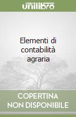 Elementi di contabilità agraria libro