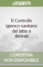 Il Controllo igienico-sanitario del latte e derivati