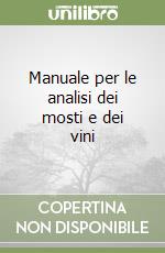 Manuale per le analisi dei mosti e dei vini libro