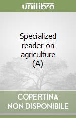 Specialized reader on agriculture (A) libro