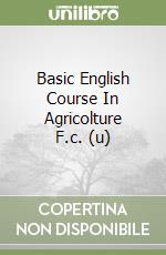 Basic English Course In Agricolture F.c. (u) libro