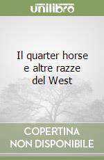 Il quarter horse e altre razze del West