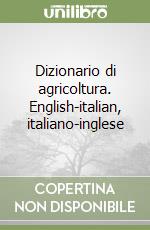 Dizionario di agricoltura. English-italian, italiano-inglese