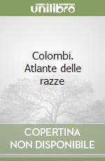 Colombi. Atlante delle razze libro