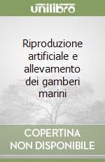 Riproduzione artificiale e allevamento dei gamberi marini