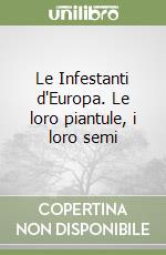 Le Infestanti d'Europa. Le loro piantule, i loro semi libro