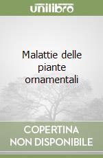 Malattie delle piante ornamentali