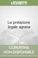 La prelazione legale agraria