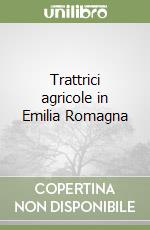 Trattrici agricole in Emilia Romagna libro