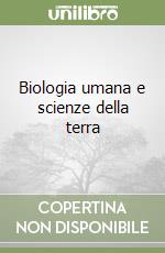 Biologia umana e scienze della terra