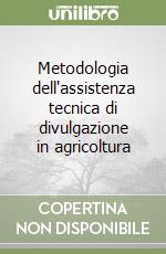 Metodologia dell'assistenza tecnica di divulgazione in agricoltura libro