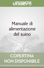 Manuale di alimentazione del suino libro