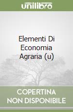 Elementi Di Economia Agraria (u) libro