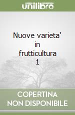 Nuove varieta' in frutticultura 1 libro