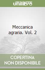 Meccanica agraria. Vol. 2 libro