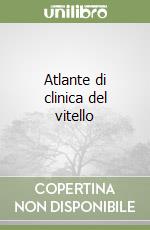 Atlante di clinica del vitello libro