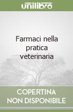 Farmaci nella pratica veterinaria