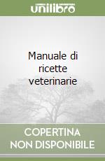 Manuale di ricette veterinarie libro