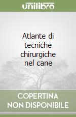 Atlante di tecniche chirurgiche nel cane libro